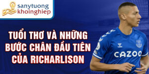 Tuổi thơ và những bước chân đầu tiên của richarlison