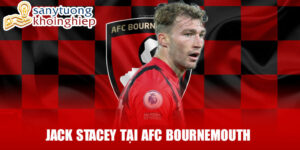 Jack stacey tại afc bournemouth