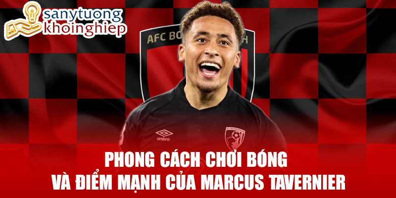 Phong cách chơi bóng và điểm mạnh của marcus tavernier