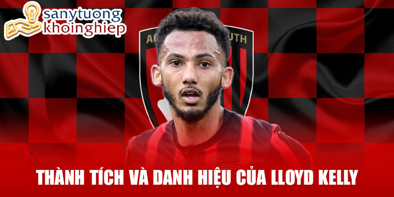 Thành tích và danh hiệu của lloyd kelly