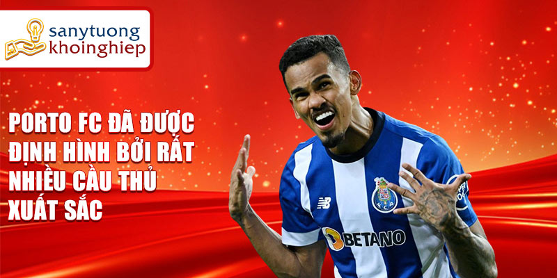 Porto FC đã được định hình bởi rất nhiều cầu thủ xuất sắc