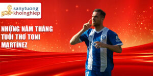 Những năm tháng tuổi thơ toni martínez