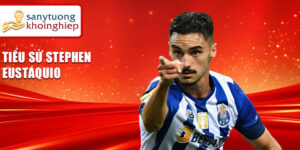 Tiểu sử stephen eustáquio